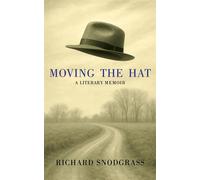 Moving the Hat - Richard Snodgrass - Calling Crow Press - ebook (ePub) - Livre