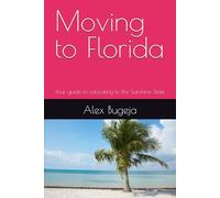 Moving to Florida: Your guide to relocating to the Sunshine State