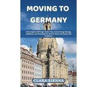 MOVING TO GERMANY: The Complete 2026 Expat Guide: Visas, Cost of Living, Housing, Healthcare, and Everything You Need to Settle in Germany with Confidence