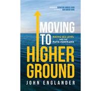 Moving to Higher Ground by John Englander John Englander (Auteur)