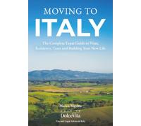 Moving to Italy: The Complete Expat Guide to Visas, Residency, Taxes and Building Your New Life