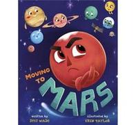 Moving to Mars by Stef Wade Stef Wade (Auteur)