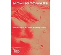 Moving to Mars – Design for the Red Planet