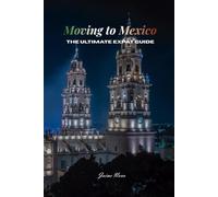 Moving to Mexico: The Ultimate Expat Guide