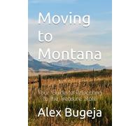 Moving to Montana: Your guide to relocating to the Treasure State
