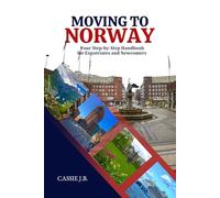Moving to Norway: Your Step-by-Step Handbook for Expatriates and Newcomers