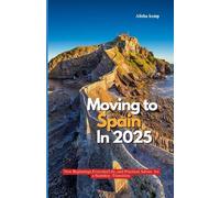 MOVING TO SPAIN IN 2025: New Beginnings, Everyday Life, and Practical Advice for a Seamless Transition
