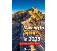 MOVING TO SPAIN IN 2025: starting a new life overseas