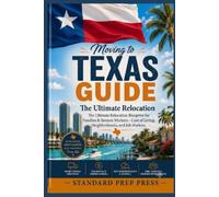 Moving to Texas Guide: The Ultimate Relocation Blueprint for Families & Remote Workers-Cost of Living, Neighborhoods, and Job Markets.