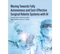 Moving Towards Fully Autonomous and Cost-effective Surgical Robotic Systems With Ai