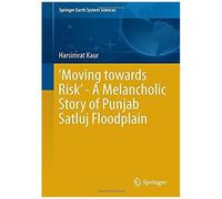 moving Towards Risk' - A Melancholic Story Of Punjab Satluj Floodplain