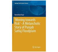 moving Towards Risk' - A Melancholic Story Of Punjab Satluj Floodplain