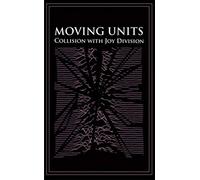 Moving Units - Collision with Joy Division