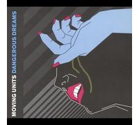 Moving Units - Dangerous Dreams [Import]