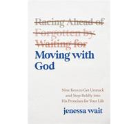 Moving with God Nine Keys to Get Unstuck and Step Boldly into His Promises for Your Life - Jenessa Wait - WaterBrook - ebook (ePub) - Livre