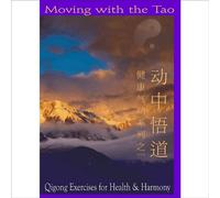 Moving with Tao: Qigong Exercises Health & Harmony
