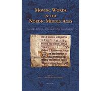 Moving Words In The Nordic Middle Ages: Tracing Literacies, Texts, And Verbal Communities