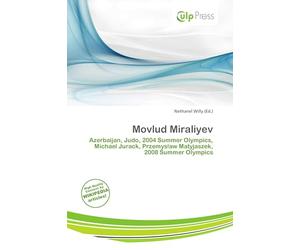 Movlud Miraliyev: Azerbaijan, Judo, 2004 Summer Olympics, Michael Jurack, Przemys¿aw Matyjaszek, 2008 Summer Olympics