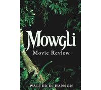 Mowgli Movie Review: The Definitive Companion to the Boy Who Refused to Choose Between Worlds