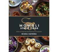 Mowgli Street Food: Stories and recipes from the Mowgli Street Food restaurants