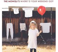 Mowgli's – Where'd Your Weekend Go – CD – Neuf