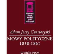 Mowy polityczne 1838-1861 - Adam Jerz Czartoryski (Politik, Politikwissenschaft auf Polnisch)