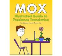 Mox: Illustrated Guide to Freelance Translation