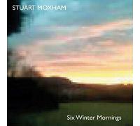 Stuart Moxham – Six Winter Mornings – CD – Import