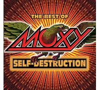 Moxy - Best of-Self-Destruction