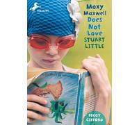 Moxy Maxwell Does Not Love Stuart Little