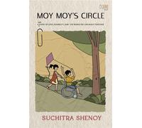 Moy Moy’s Circle A True Story of Love, Disability and The World We Can Build Together - Suchitra Shenoy - Hachette India - ebook (ePub) - Livre