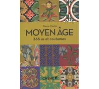 Moyen Age: 365 us et coutumes