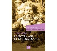 Moyen Âge et Renaissance. Une histoire brève de la littérature française