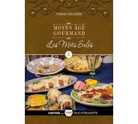 Moyen Age gourmand: Tome 2, Les mets salés
