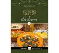 Moyen Age gourmand: Tome 4, Les légumes