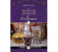 Moyen Age gourmand: Tome 6, Les boissons