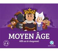 Moyen Âge Mille ans de changements - Bruno Wennagel - Quelle Histoire - broché - Document jeunesse dès 6 ans