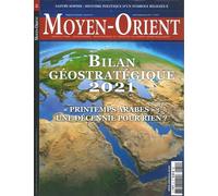 Moyen-Orient N°51 : Bilan géostratégique 2021 - Juillet/Août/Septembre 2021 Juillet-Août-Septembre 2021 - Collectif - Moyen Orient - broché - Revue