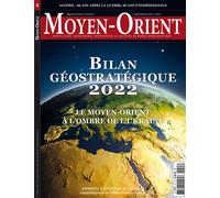 Moyen-Orient n°55 : Bilan géostratégique 2022 - Ete 2022 Été 2022 - Collectif - Moyen Orient - broché - Revue