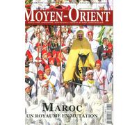 Moyen-Orient n°62 : Maroc Un Royaume en mutation - Avril-Juin 2024
