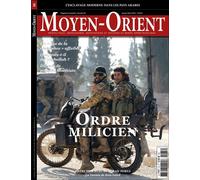 Moyen-Orient n°65 : Ordre milicien - Janvier/Mars 2025 - Moyen-Orient - Moyen Orient - broché - Revue