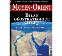 Moyen-Orient n°67 : Bilan géostratégique 2025 - Juillet/Septembre 2025 - Moyen-Orient - Moyen Orient - broché - Revue