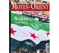 Moyen-Orient n°68 : Syrie, année zéro - Octobre/Décembre 2025 - Moyen-Orient - Moyen Orient - broché - Revue