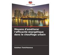 Moyens d'améliorer l'efficacité énergétique dans le chauffage urbain
