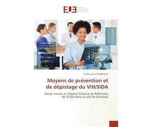 Moyens de prévention et de dépistage du VIH/SIDA: Etude menée à l’Hôpital Général de Référence de N’djili dans la ville de Kinshasa