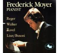 Moyer, Frederick - Reger/Walker/Ravel/Liszt-Busoni