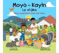 Moyọ̀ àti Kayìn Lọ sí Oko: Moyo and Kayin Visit the Farm