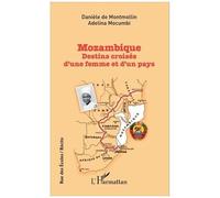 Mozambique - Destins Croisés D'une Femme Et D'un Pays