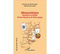 Mozambique Destins croisés d'une femme et d'un pays - Danièle De Montmollin - L'harmattan - broché - Récit