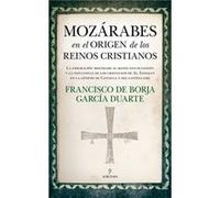 Mozárabes En El Origen De Los Reinos Cristianos García Duarte, Francisco De Borja (Auteur)